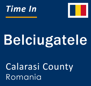 Current local time in Belciugatele, Calarasi County, Romania