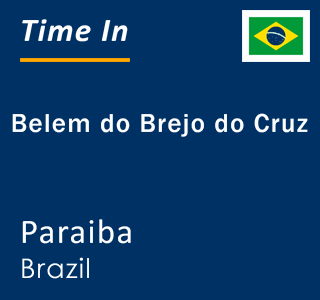 Current local time in Belem do Brejo do Cruz, Paraiba, Brazil