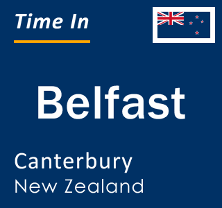 Current local time in Belfast, Canterbury, New Zealand