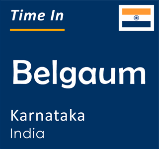 Current time in Belgaum, Karnataka, India