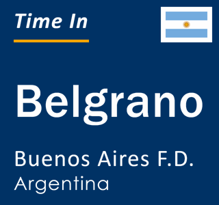 Current time in Belgrano, Buenos Aires F.D., Argentina