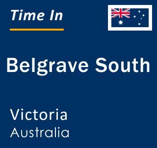 Current local time in Belgrave South, Victoria, Australia