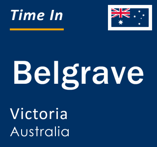 Current local time in Belgrave, Victoria, Australia