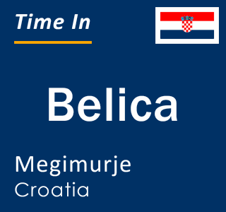 Current local time in Belica, Megimurje, Croatia