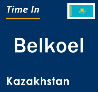 Current local time in Belkoel, Kazakhstan