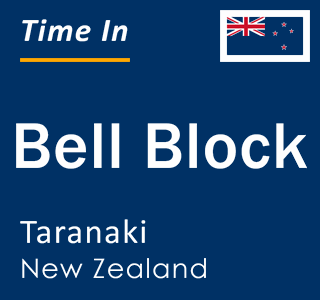 Current local time in Bell Block, Taranaki, New Zealand
