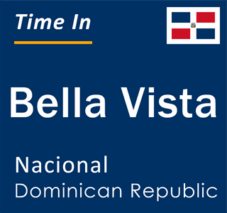 Current time in Bella Vista, Nacional, Dominican Republic