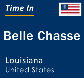 Current local time in Belle Chasse, Louisiana, United States