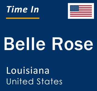 Current local time in Belle Rose, Louisiana, United States