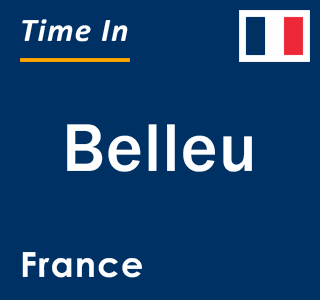 Current local time in Belleu, France