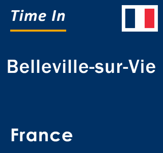 Current local time in Belleville-sur-Vie, France