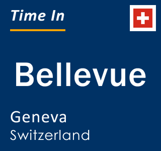 Current local time in Bellevue, Geneva, Switzerland