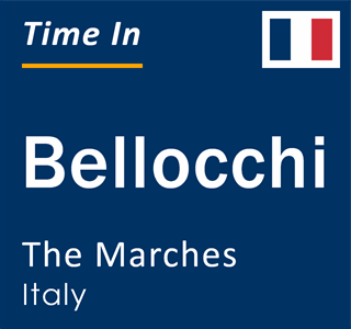Current local time in Bellocchi, The Marches, Italy