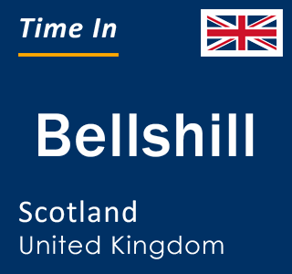 Current local time in Bellshill, Scotland, United Kingdom