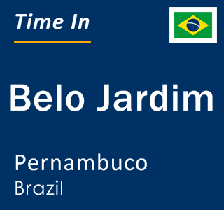 Current local time in Belo Jardim, Pernambuco, Brazil