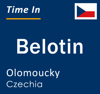 Current local time in Belotin, Olomoucky, Czechia