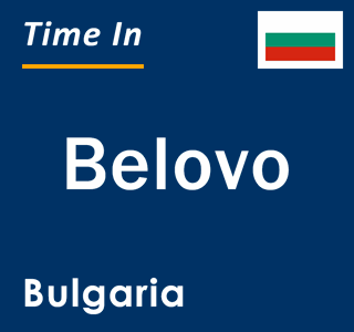 Current local time in Belovo, Bulgaria