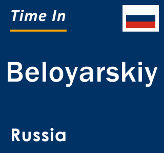 Current local time in Beloyarskiy, Russia