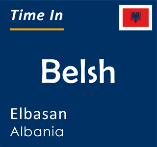 Current time in Belsh, Elbasan, Albania