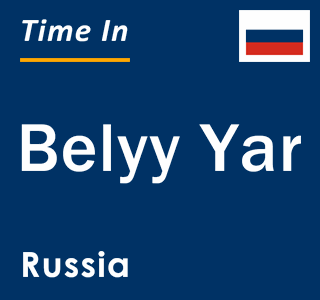 Current local time in Belyy Yar, Russia