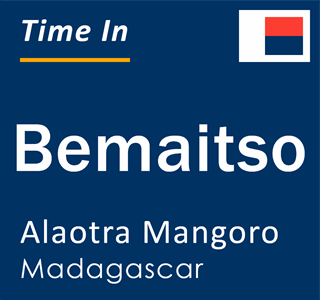 Current local time in Bemaitso, Alaotra Mangoro, Madagascar
