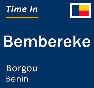 Current time in Bembereke, Borgou, Benin