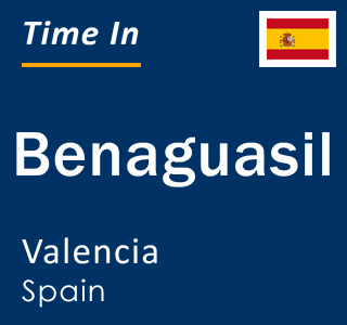 Current local time in Benaguasil, Valencia, Spain