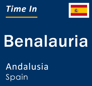 Current local time in Benalauria, Andalusia, Spain