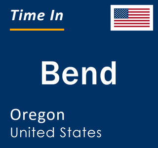Current local time in Bend, Oregon, United States