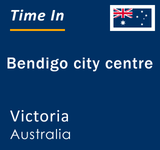 Current local time in Bendigo city centre, Victoria, Australia
