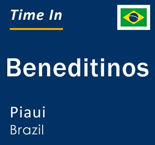 Current local time in Beneditinos, Piaui, Brazil