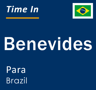 Current local time in Benevides, Para, Brazil