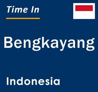 Current local time in Bengkayang, Indonesia