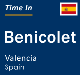 Current local time in Benicolet, Valencia, Spain