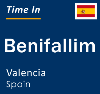 Current local time in Benifallim, Valencia, Spain