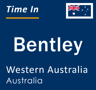 Current local time in Bentley, Western Australia, Australia