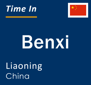 Current local time in Benxi, Liaoning, China