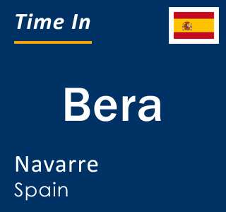 Current local time in Bera, Navarre, Spain