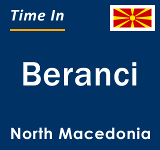 Current local time in Beranci, North Macedonia