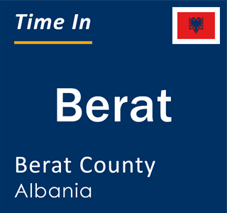 Current local time in Berat, Berat County, Albania