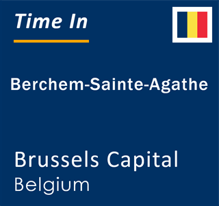 Current local time in Berchem-Sainte-Agathe, Brussels Capital, Belgium