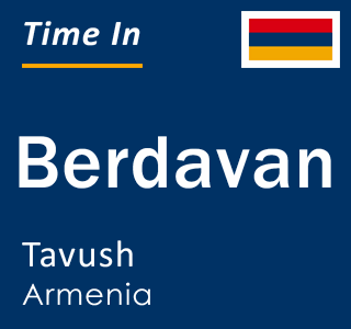 Current local time in Berdavan, Tavush, Armenia