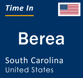 Current local time in Berea, South Carolina, United States