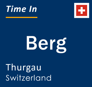 Current time in Berg, Thurgau, Switzerland