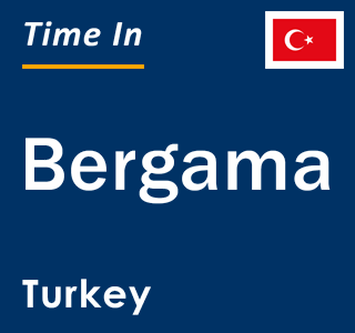 Current local time in Bergama, Turkey