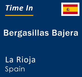 Current local time in Bergasillas Bajera, La Rioja, Spain