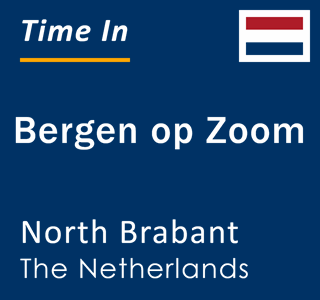 Current local time in Bergen op Zoom, North Brabant, Netherlands