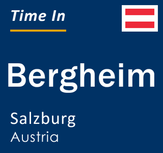 Current local time in Bergheim, Salzburg, Austria