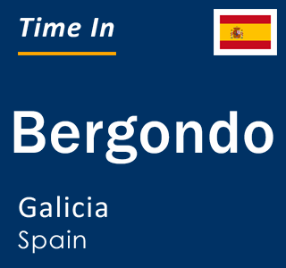 Current local time in Bergondo, Galicia, Spain