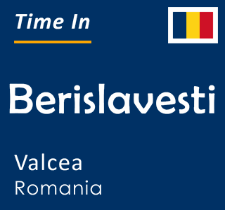 Current time in Berislavesti, Valcea, Romania